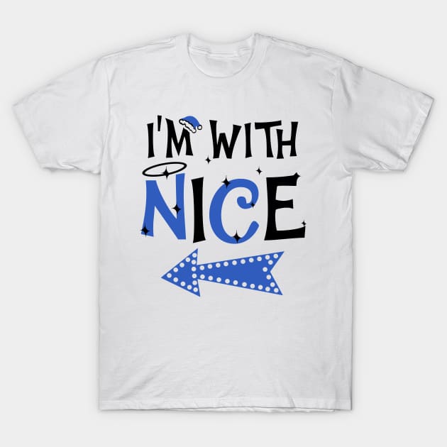 I'm With Nice Christmas Couple Shirts T-Shirt by KsuAnn